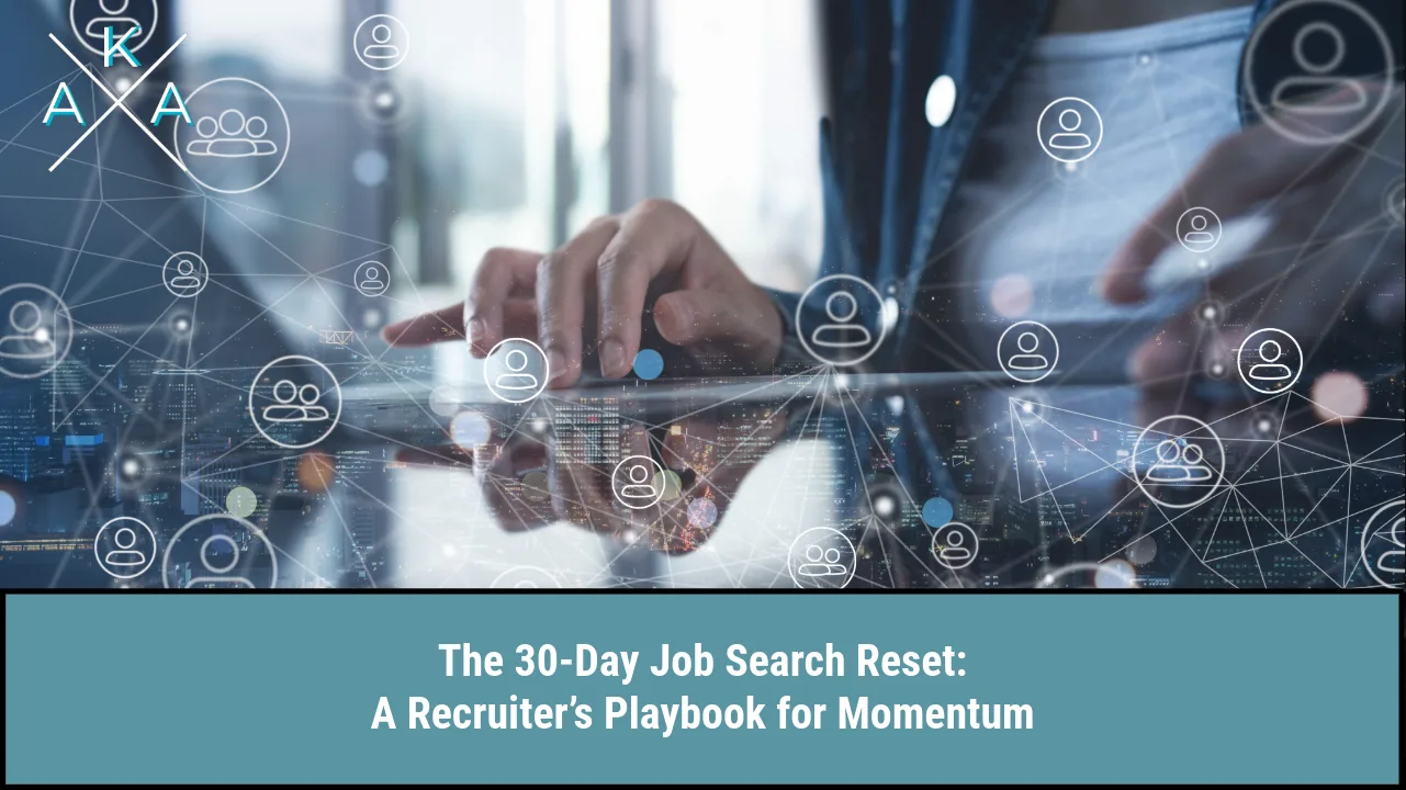 The 30-Day Job Search Reset: A Recruiter’s Playbook for Momentum