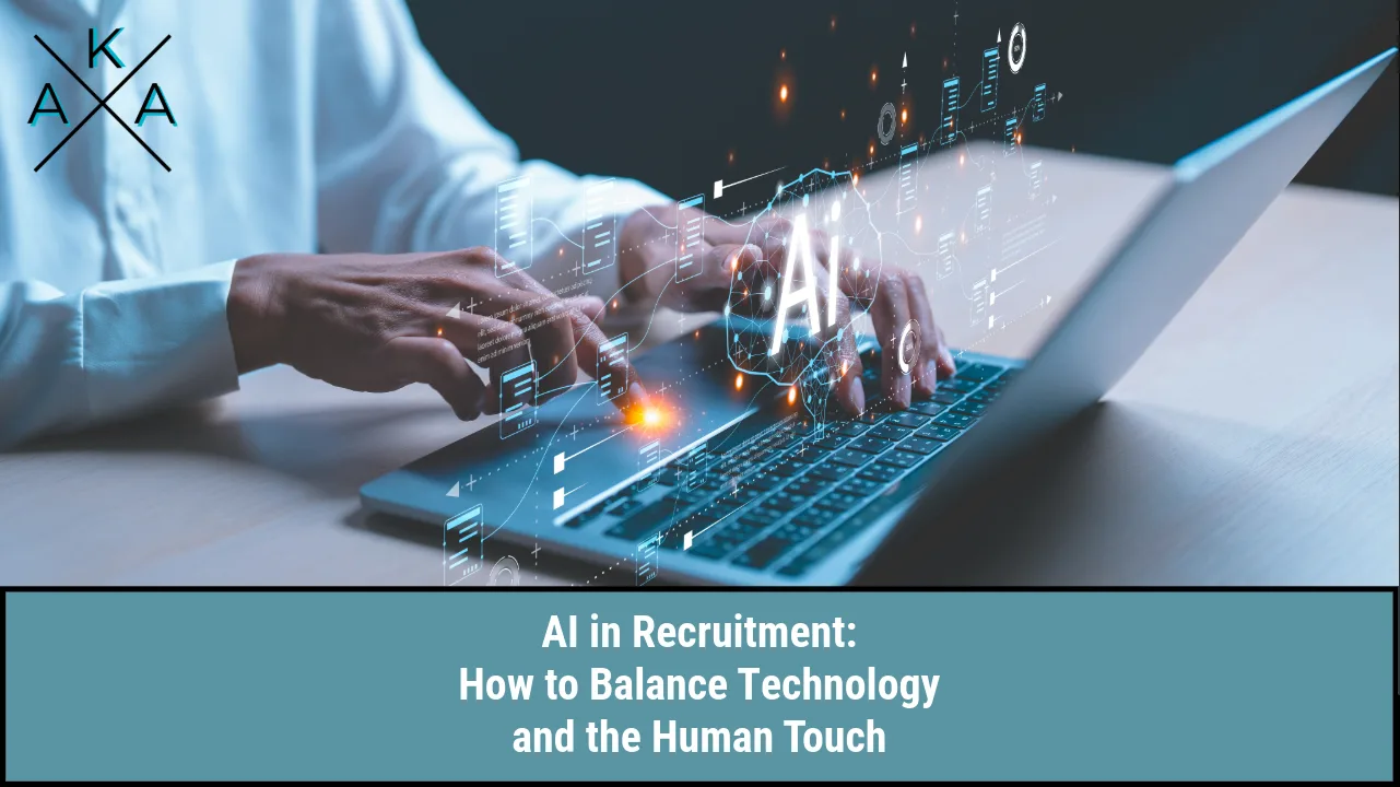 AI in Recruitment: How to Balance Technology and the Human Touch