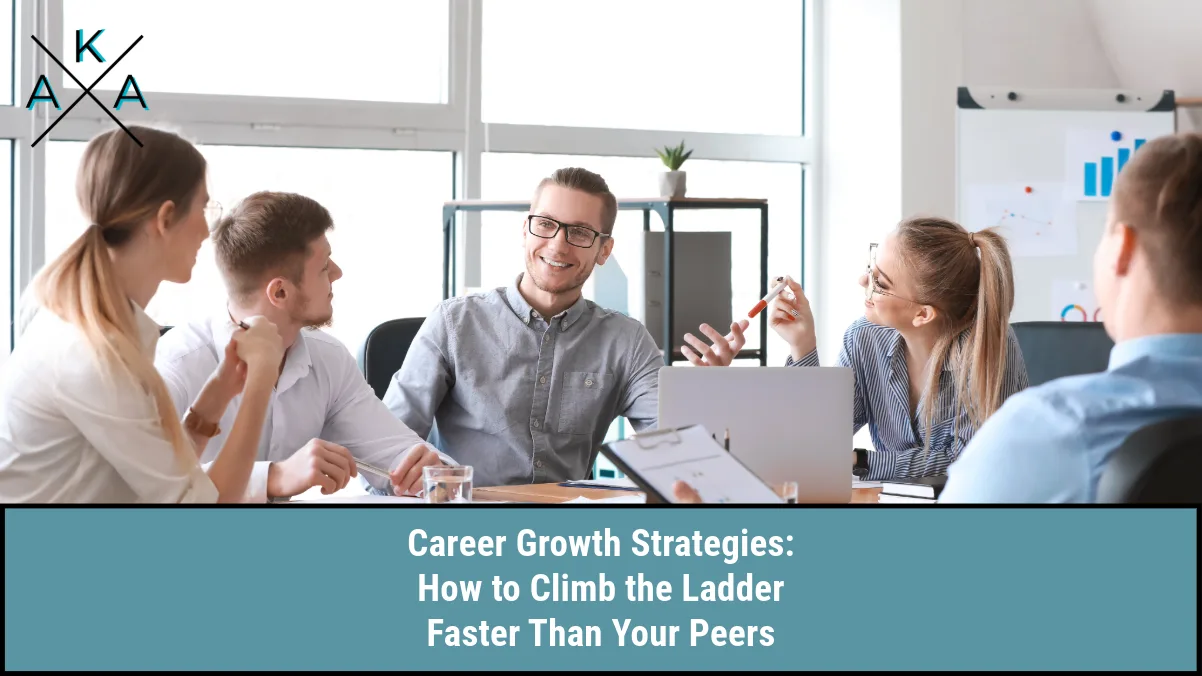 Career Growth Strategies: How to Climb the Ladder Faster Than Your Peers