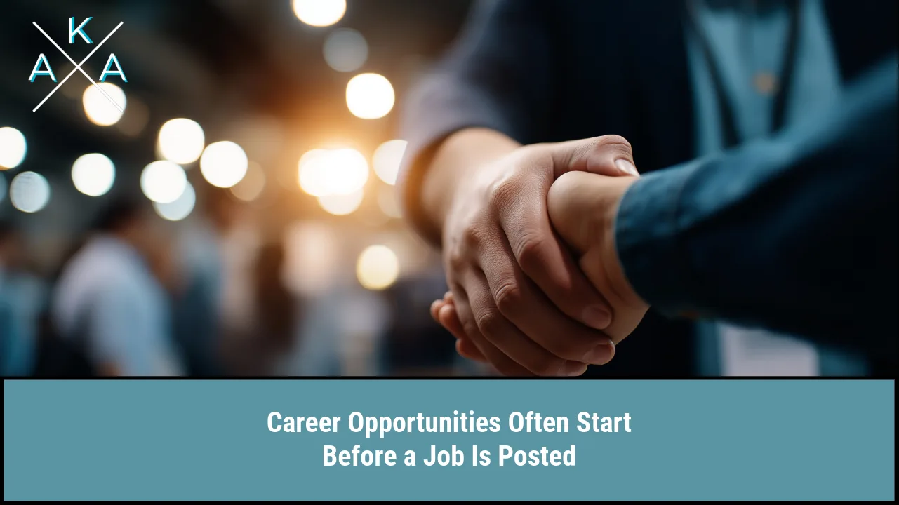 Career Opportunities Often Start Before a Job Is Posted