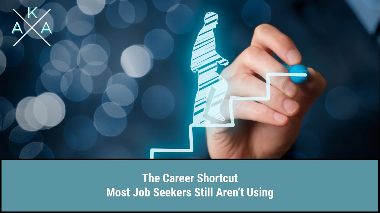 The Career Shortcut Most Job Seekers Still Aren’t Using