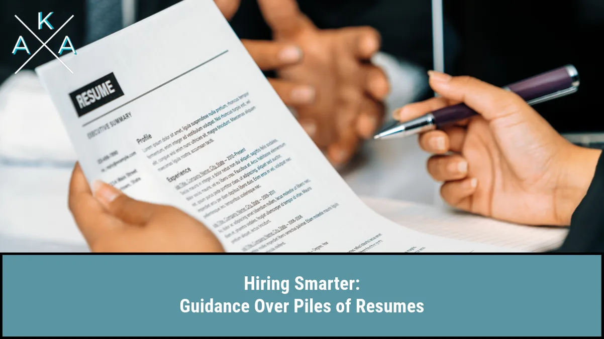 Hiring Smarter: Guidance Over Piles of Resumes
