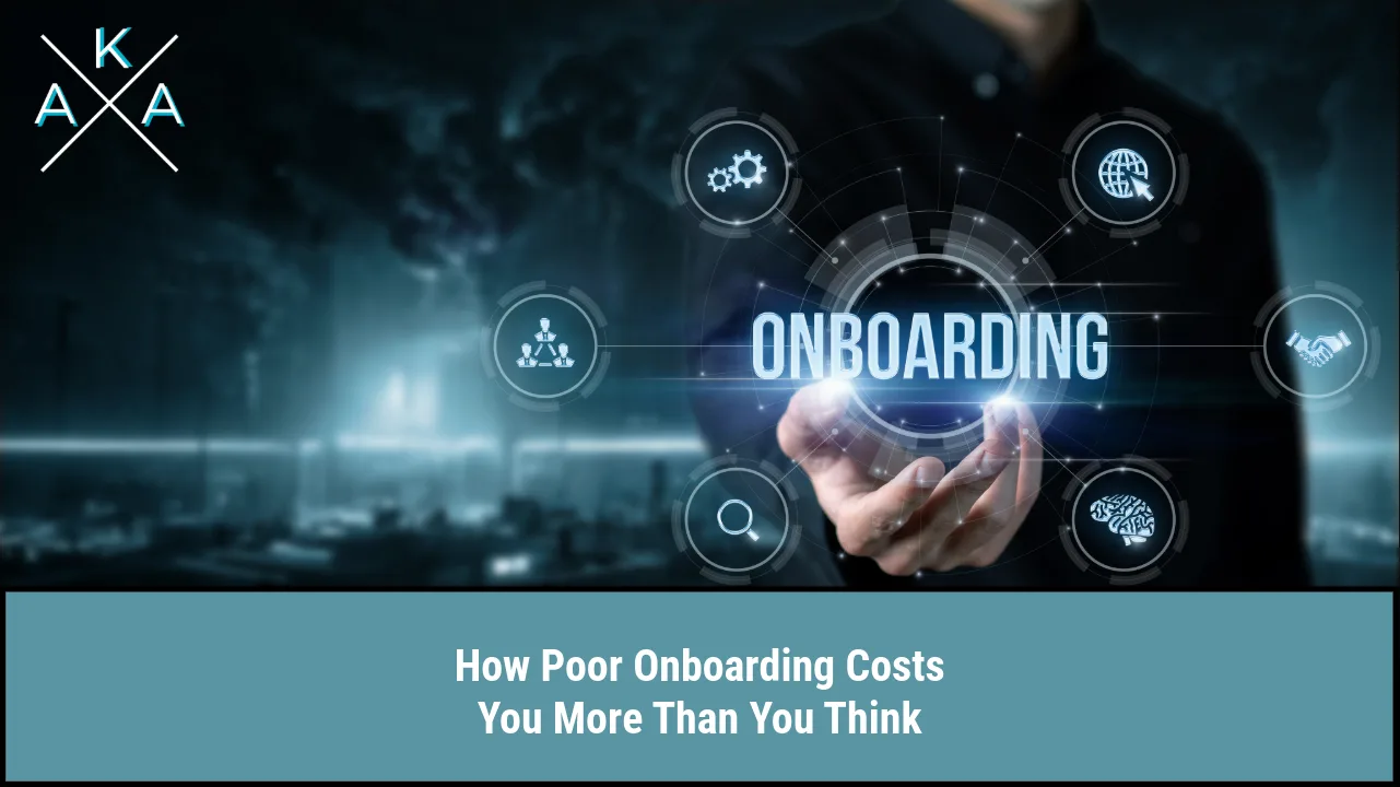 How Poor Onboarding Costs You More Than You Think