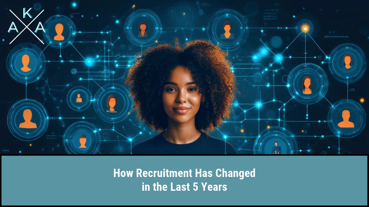 How Recruitment Has Changed in the Last 5 Years