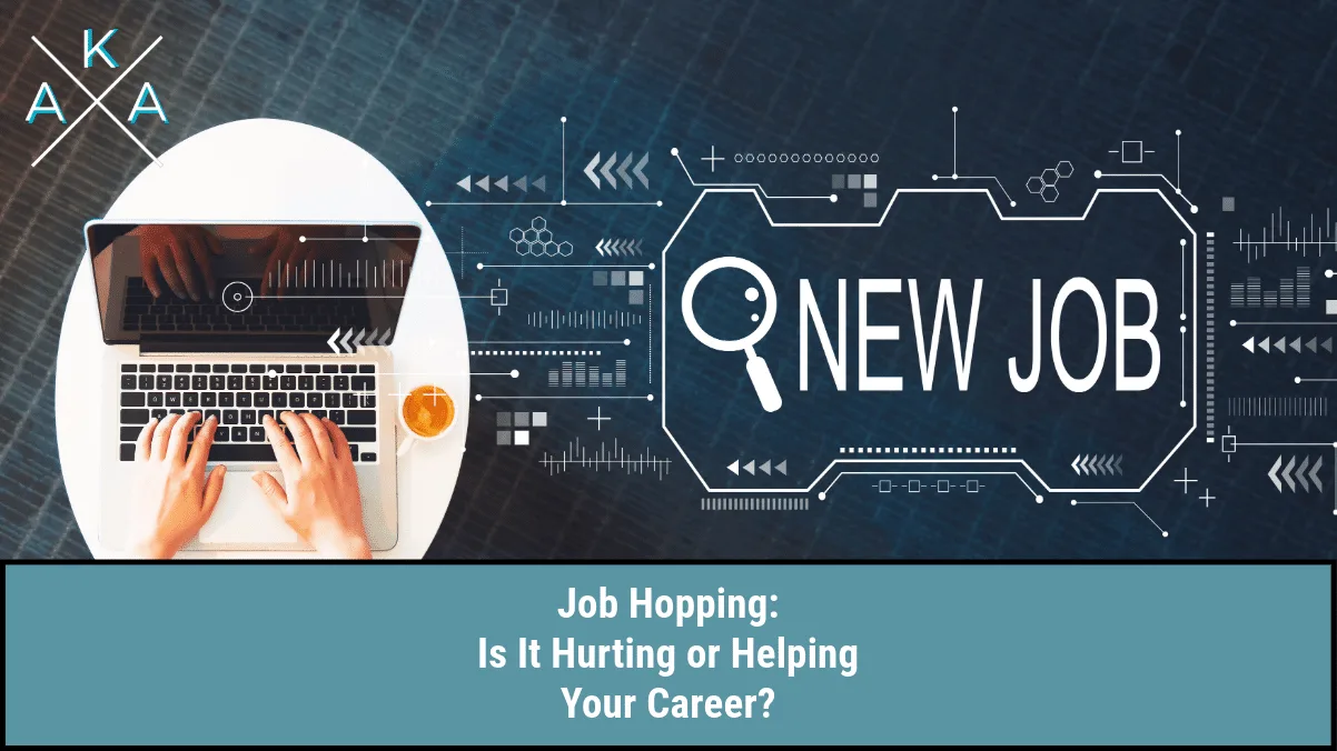 Job Hopping: Is It Hurting or Helping Your Career?