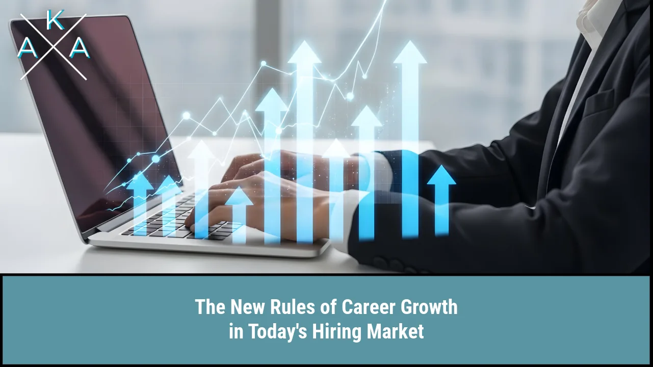 The New Rules of Career Growth in Today’s Hiring Market