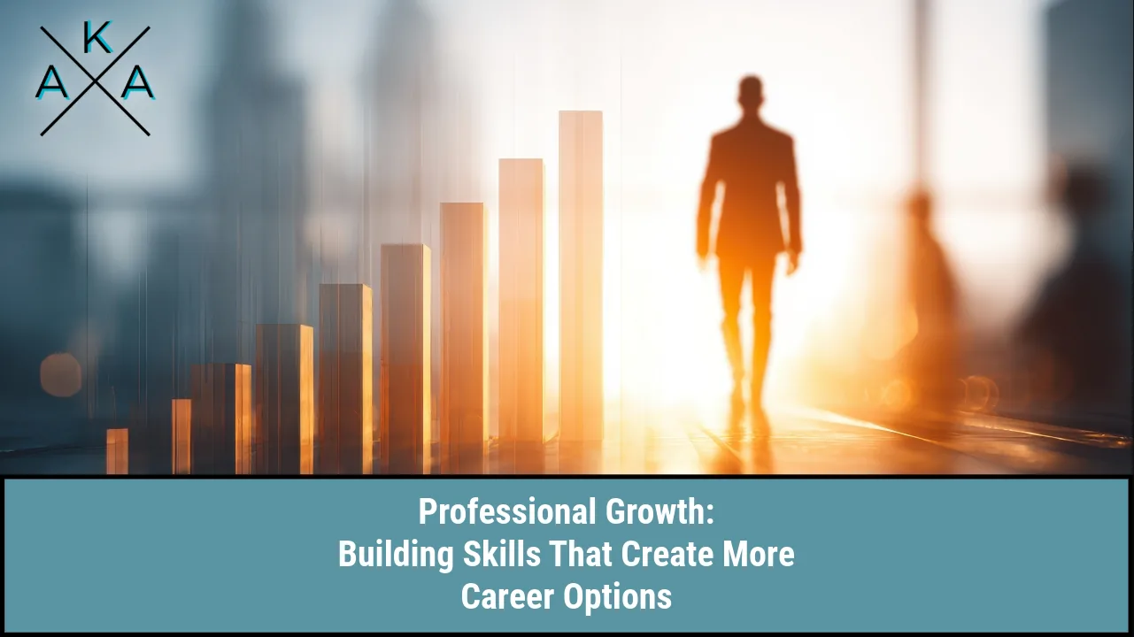 Professional Growth: Building Skills That Create More Career Options