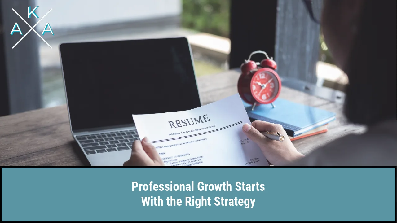 Professional Growth Starts With the Right Strategy