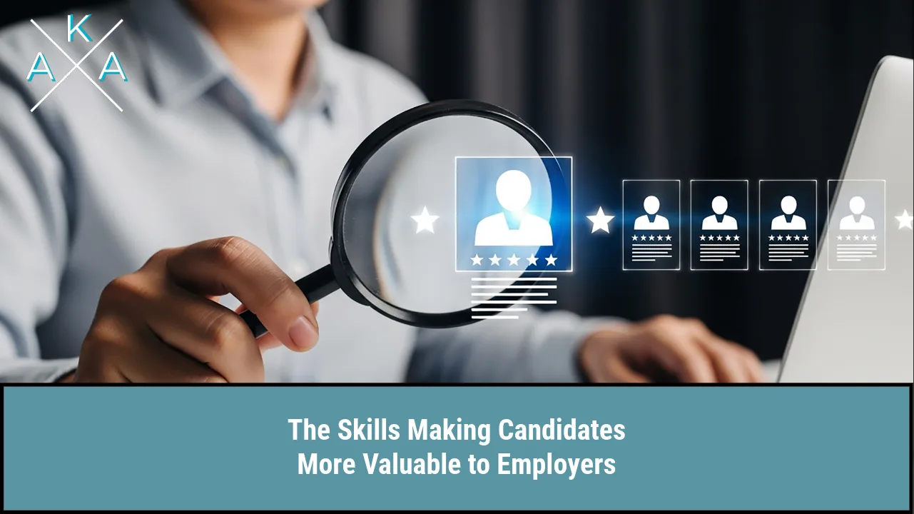 The Skills Making Candidates More Valuable to Employers