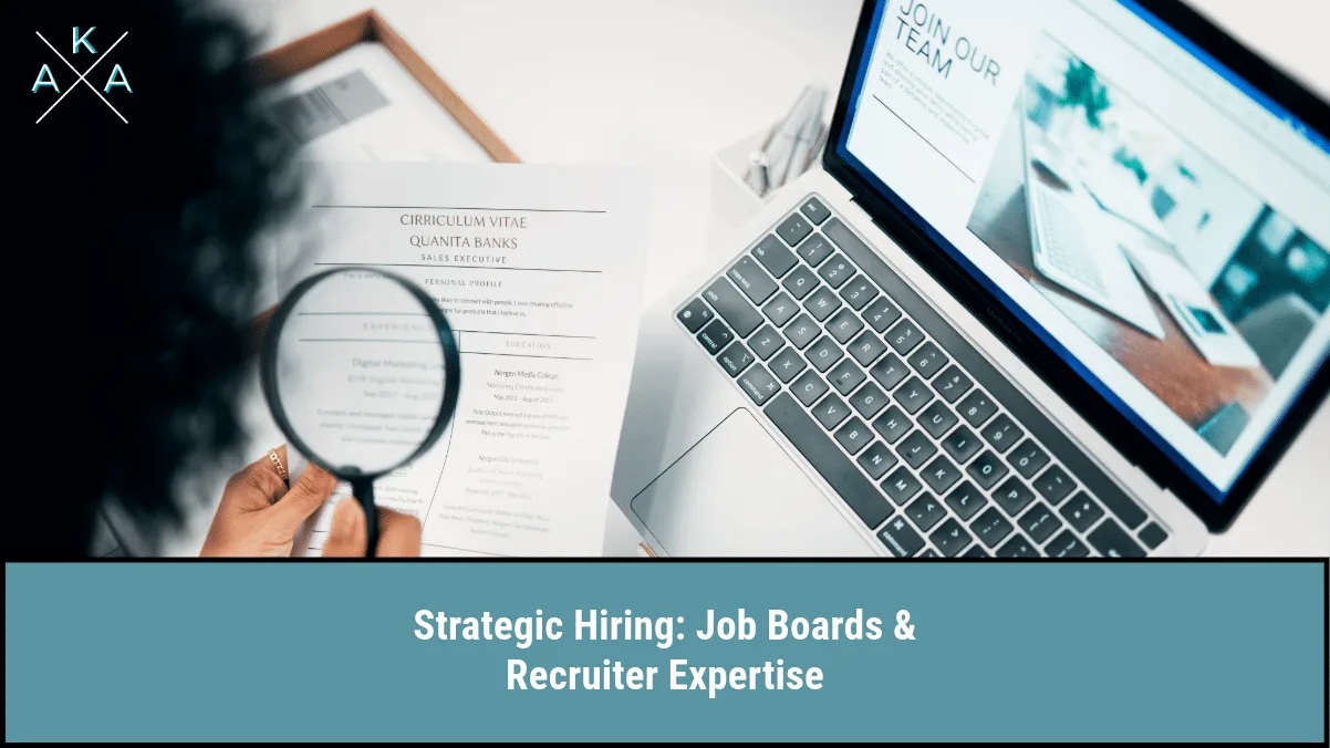 Strategic Hiring: Job Boards & Recruiter Expertise