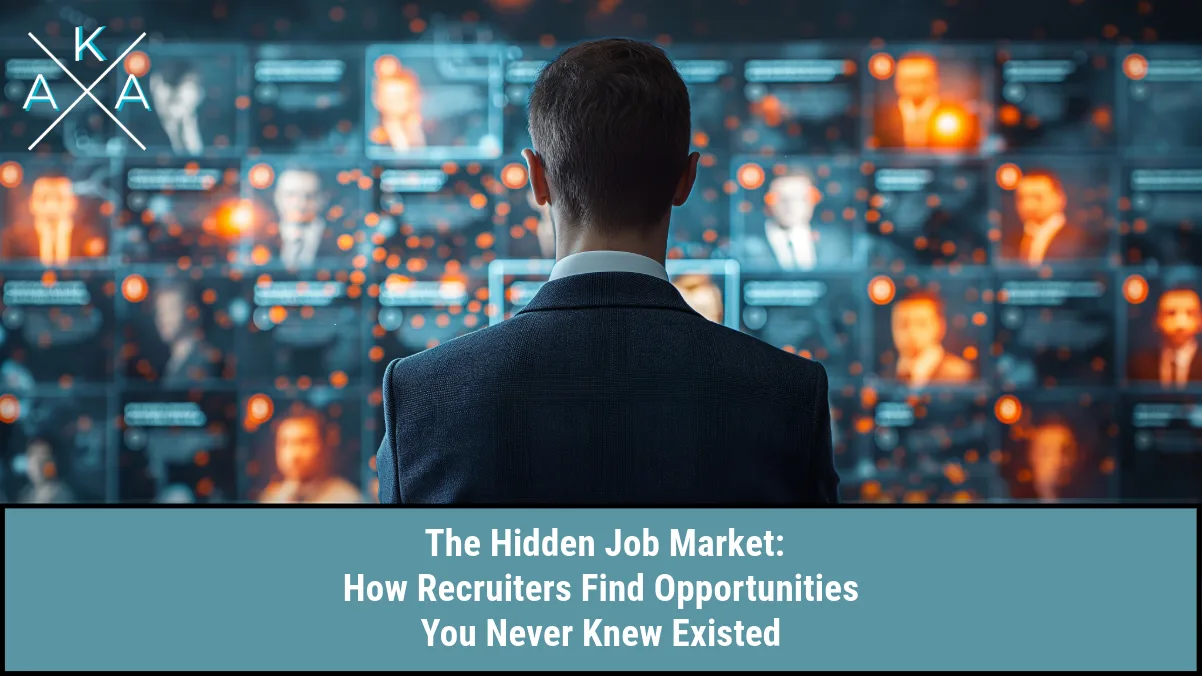 The Hidden Job Market: How Recruiters Find Opportunities You Never Knew Existed