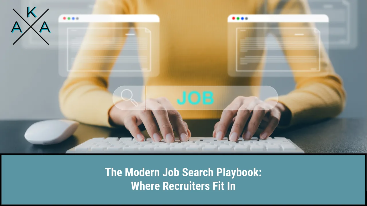 The Modern Job Search Playbook: Where Recruiters Fit In