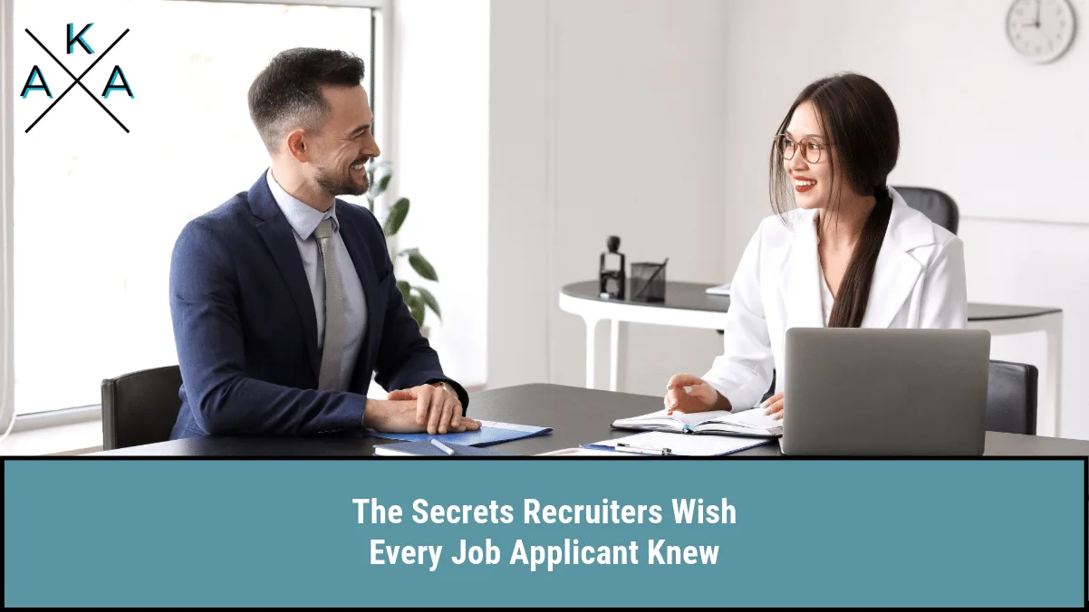 The Secrets Recruiters Wish Every Job Applicant Knew