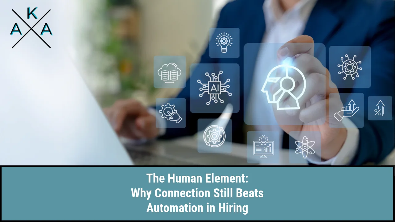The Human Element: Why Connection Still Beats Automation in Hiring