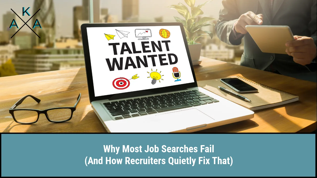 Why Most Job Searches Fail (And How Recruiters Quietly Fix That)