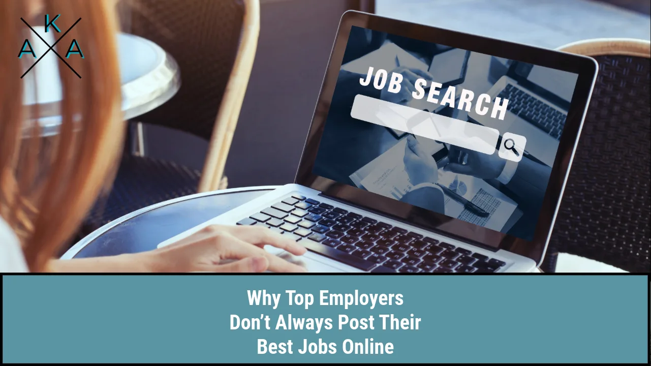 Why Top Employers Don’t Always Post Their Best Jobs Online