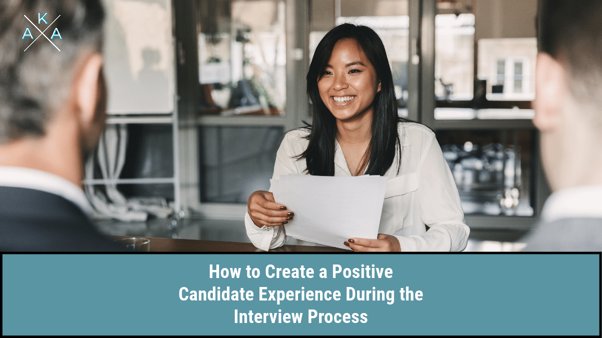 How to Create a Positive Candidate Experience During the Interview Process