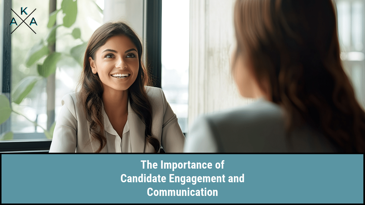 The Importance of Candidate Engagement and Communication
