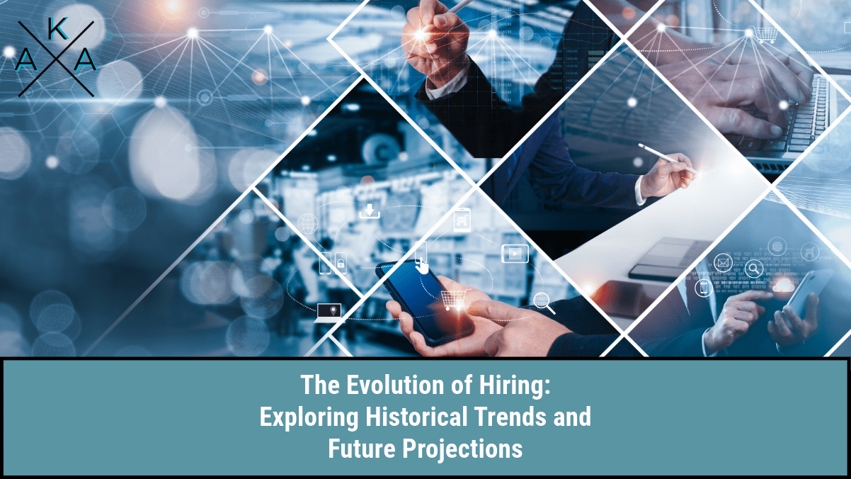 The Evolution of Hiring: Exploring Historical Trends and Future Projections